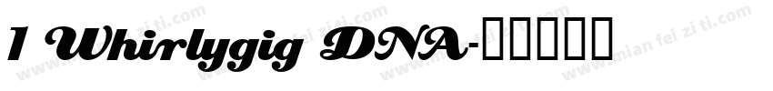 1 Whirlygig DNA字体转换